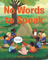 Title: No Words to Speak, Author: L. Kathleen Cline