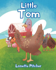 Title: Little Tom, Author: Lonetta Pitcher