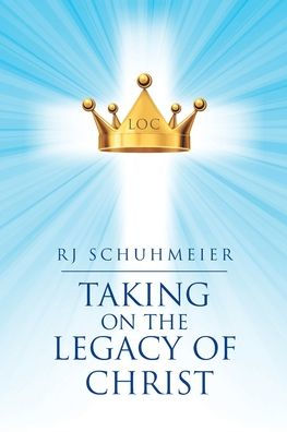 Taking on the Legacy of Christ