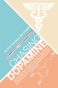 Title: Chasing Dopamine, Author: Rick Campana