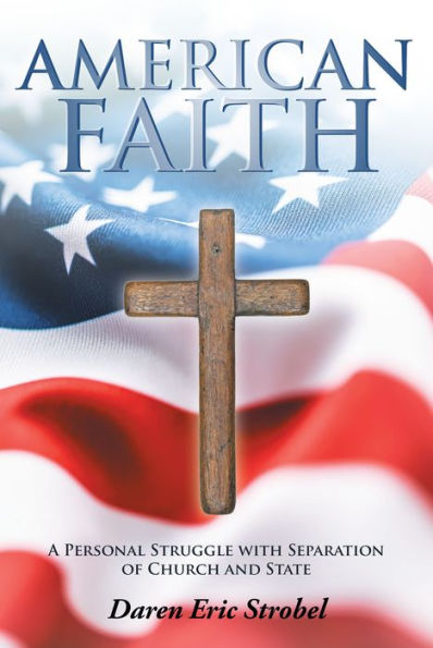 American Faith: A Personal Struggle with Separation of Church and State