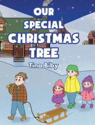Title: Our Special Christmas Tree, Author: Tina Biby
