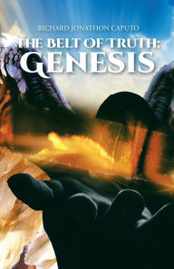 Title: The Belt of Truth: Genesis, Author: Richard Jonathon Caputo