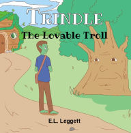 Title: Trindle The Lovable Troll, Author: E.L. Leggett