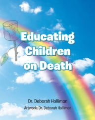 Title: Educating Children on Death, Author: Dr. Deborah Hollimon