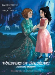 Title: Whispers of the Heart: A Child's Destiny, Author: Eileen Travis