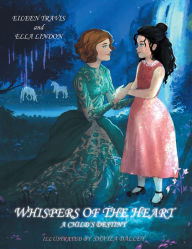 Title: Whispers of the Heart: A Child's Destiny, Author: Eileen Travis