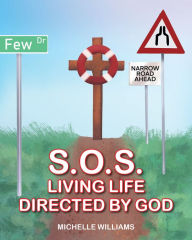 Title: S.O.S.: Living Life Directed by God, Author: Michelle Williams