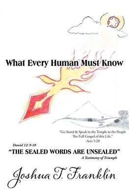 What Every Human Must Know: A Testimony of Triumph