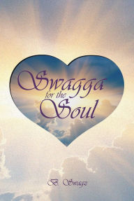 Title: Swagga for the Soul, Author: B. Swagz