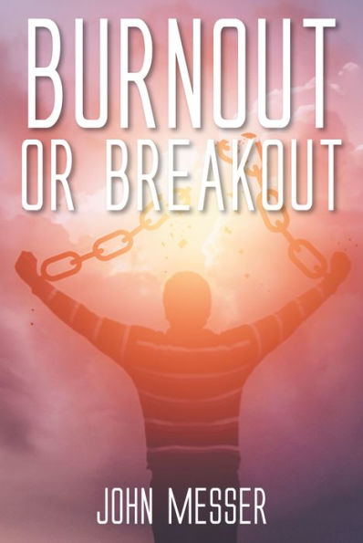 Burnout or Breakout: Systems Thinking for Stifled Leaders and Stuck Churches