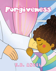 Title: Forgiveness, Author: E.B. Angel