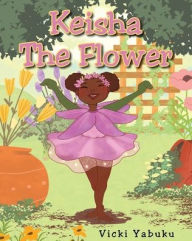 Title: Keisha the Flower, Author: Vicki Yabuku