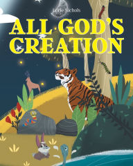 Title: All God's Creation, Author: Lorie Nichols