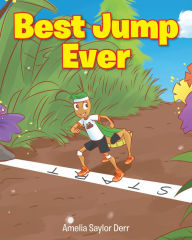 Title: Best Jump Ever, Author: Amelia Saylor Derr