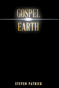 Title: Gospel Earth, Author: Steven Patrick