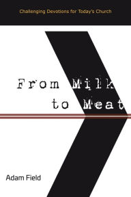 Title: From Milk to Meat, Author: Adam Field