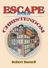 Title: Escape from Christendom, Author: Robert Burnell