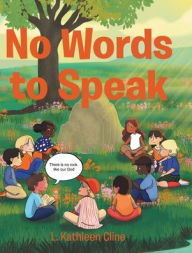 Title: No Words to Speak, Author: L Kathleen Cline