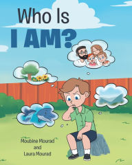 Title: Who Is I AM?, Author: Moubine Mourad