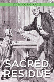 Title: Sacred Residue, Author: Tom Corcoran