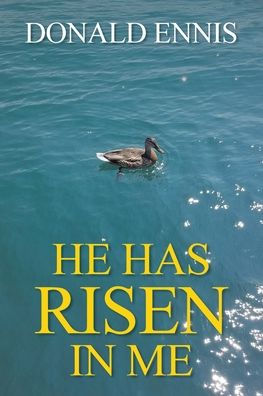 He Has Risen In Me