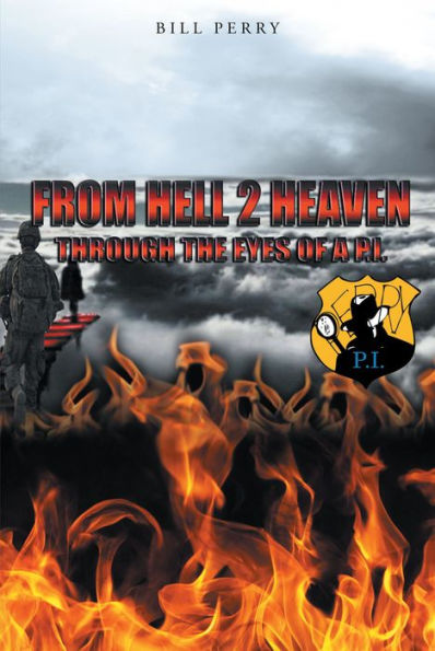 From Hell 2 Heaven: Through the Eyes of a P.I.