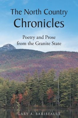 the North Country Chronicles: Poetry and Prose from Granite State