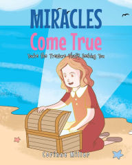 Title: Miracles Come True: You're the Treasure That's Seeking You, Author: Corinne Miller