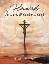 Title: Flawed Innocence, Author: H.M. Hyra