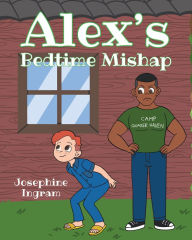 Title: Alex's Bedtime Mishap, Author: Josephine Ingram