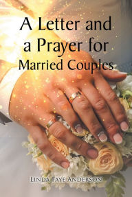 Title: A Letter and a Prayer for Married Couples, Author: Linda Faye Anderson