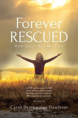 Forever Rescued: How Jesus Set Me Free