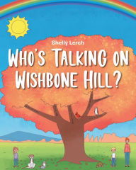 Title: Who's Talking on Wishbone Hill?, Author: Shelly Lerch