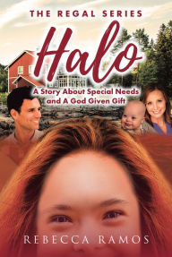 Title: Halo: A Story about Special Needs and a God-Given Gift, Author: Rebecca Ramos