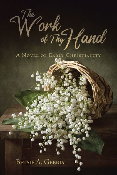 The Work of Thy Hand: A Novel of Early Christianity