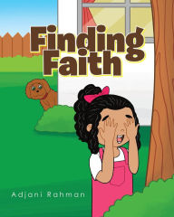 Title: Finding Faith, Author: Adjani Rahman