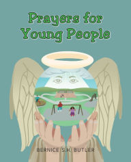 Title: Prayers for Young People, Author: Bernice S.H. Butler