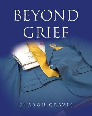 Beyond Grief by Sharon Graves, Paperback | Barnes & Noble®