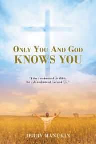 Title: Only You And God Knows You: 