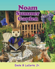 Title: Noam Summer Garden, Author: Emile B LaCerte