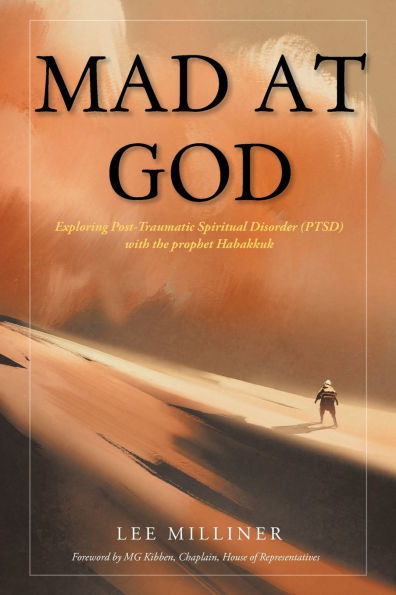 Mad at God: Exploring Post-Traumatic Spiritual Disorder (PTSD) with the Prophet Habakkuk