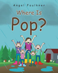 Title: Where Is Pop?, Author: Angel Faulkner