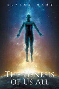 Title: The Genesis of Us All, Author: Elaine Hart