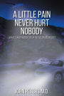 A Little Pain Never Hurt Nobody: An MDaEUR(tm)s Unorthodox Life in the Colorado Rockies