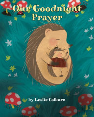 Title: Our Goodnight Prayer, Author: Leslie Colburn