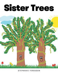 Title: Sister Trees, Author: Stephanie Ferguson