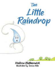 Title: The Little Raindrop, Author: Melissa Blatherwick