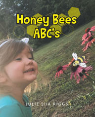 Title: Honey Bees ABC's, Author: Julie ShÄ Riggs