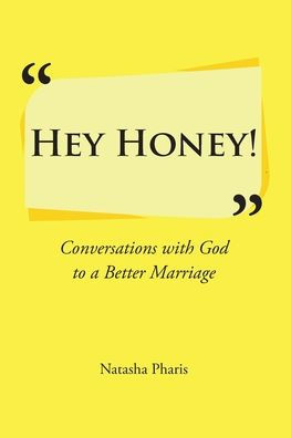 Hey Honey!: Conversations with God to a Better Marriage